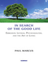 In Search of the Good Life (eBook): Emmanuel Levinas, Psychoanalysis and the Art of Living